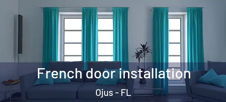  French door installation Ojus - FL
