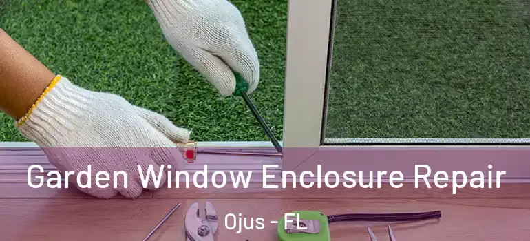  Garden Window Enclosure Repair Ojus - FL