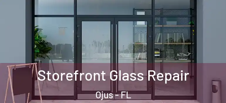  Storefront Glass Repair Ojus - FL